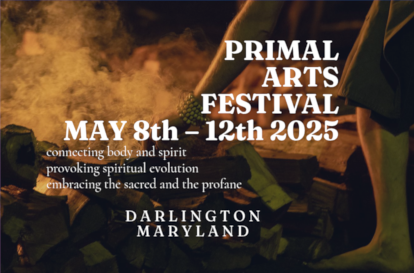 Primal Arts Festival – May 8-12, 2025